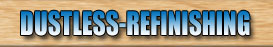 Dustless Hardwood Floor Refinishing